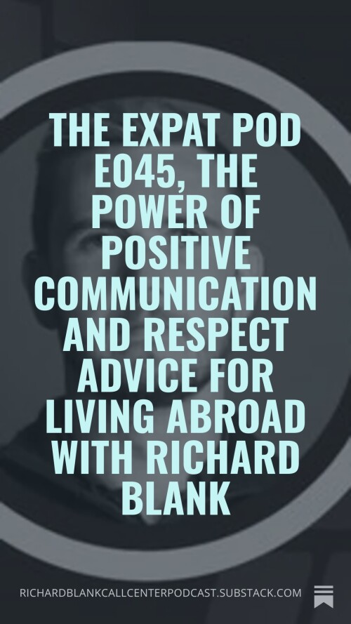 The-Expat-Pod-E045-The-Power-of-Positive-Communication-and-Respect-Advice-for-Living-Abroad-with-Richard-Blank-ESL-professional.-2.jpg